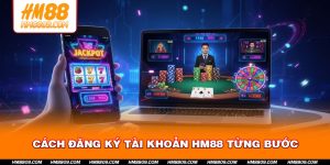 Cách Đăng Ký Tài Khoản HM88 Từng Bước